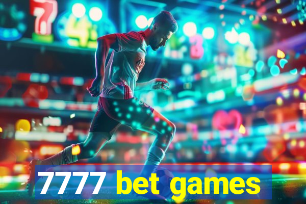 7777 bet games